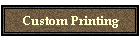 Custom Printing